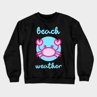 Beach Weather Pink Crab Summer Vacation Crewneck Sweatshirt